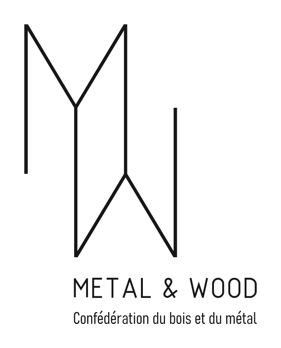 Metal & Wood - Confédération du bois et du métal